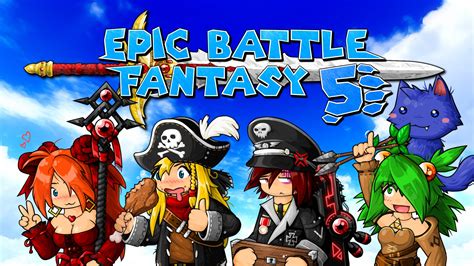 Epic Battle Fantasy series .